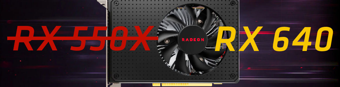 AMD Radeon RX 640 and Radeon 630 