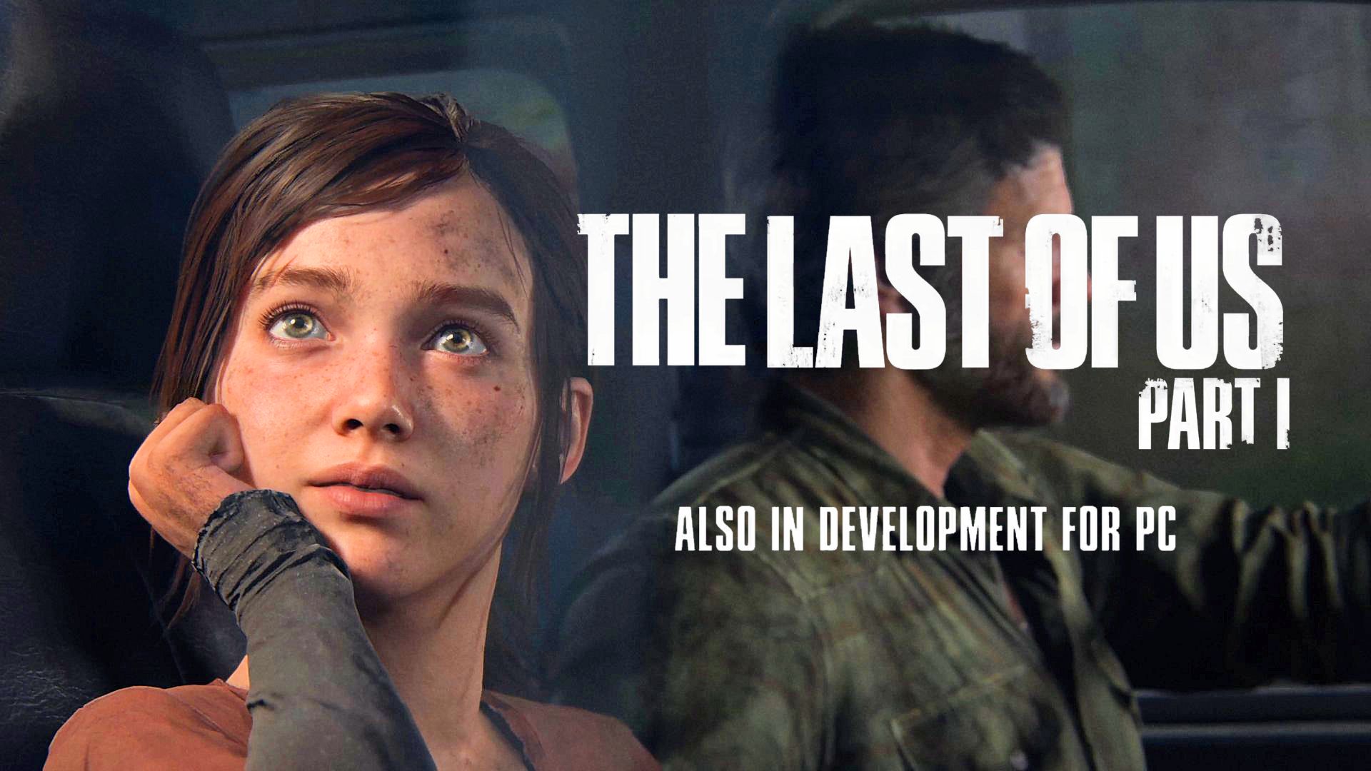 Why The Last of Us Part 1 PC delay is a good thing