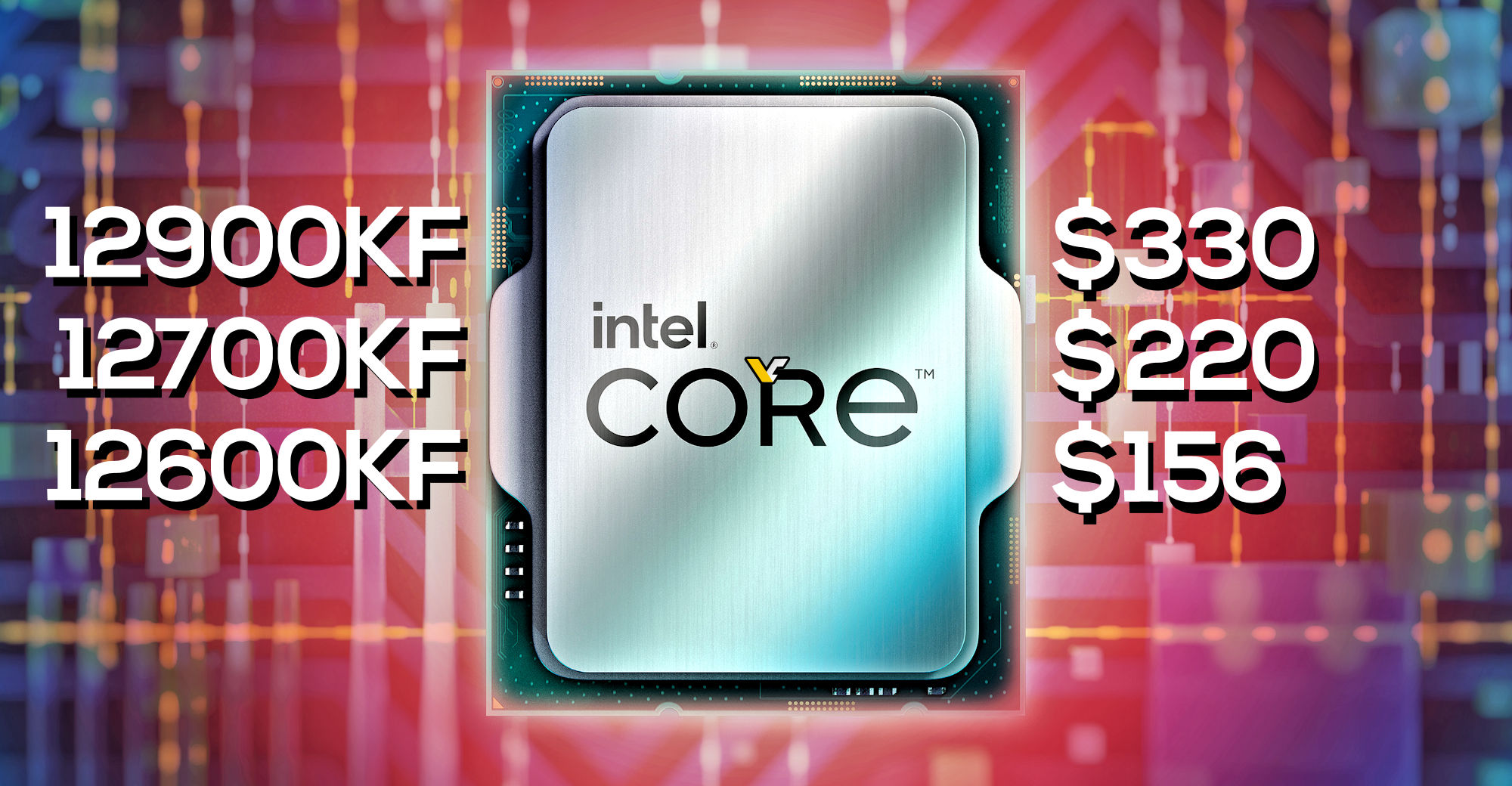 حصلت وحدات المعالجة المركزية Intel Alder Lake على تخفيض في الأسعار: Core i9-12900KF بسعر 330 دولارًا ، و i7-12700KF بسعر 220 دولارًا و i5-12600KF ينخفض ​​إلى 156 دولارًا
